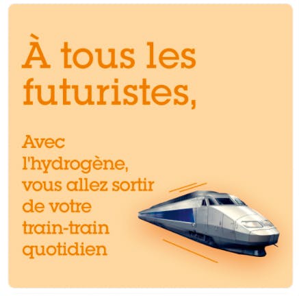 à tous les futuristes, avec l'hydrogène, vous allez sortir de votre train-train quotidien