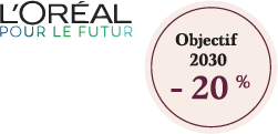 L'ORÉAL POUR LE FUTUR : Objectif 2030 -20%