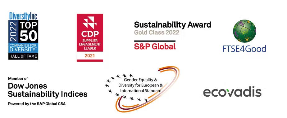 DiversityInc 2022 Top 50 companies for diversity, Hall of fame CDP, supplier engagement leader 2021 Sustainibility award, Gold class 2022 S&P Global FTSE4Good Member of Dow Jones Sustainability Indices, Powered by S&p Global CSA Gender European & International Standard Ecovadis