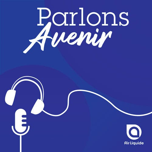 Let's talk about the future podcast series with Air Liquide