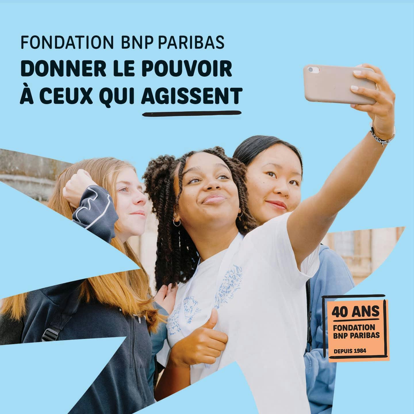 FONDATION BNP PARIBAS - DONNER LE POUVOIR A CEUX QUI AGISSENT - 40 ANS FONDATION BNP PARIBAS DEPUIS 1984