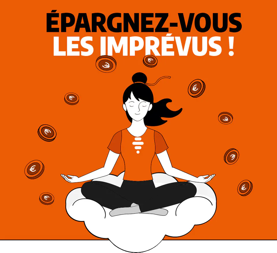Epargnez-vous les impr&eacute;vus !